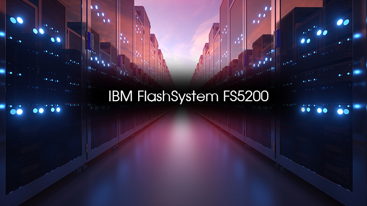 BLOG: IBM FlashSystem 5200 Entry-Level Storage Unveiling